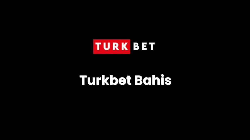 Turkbet Bahis