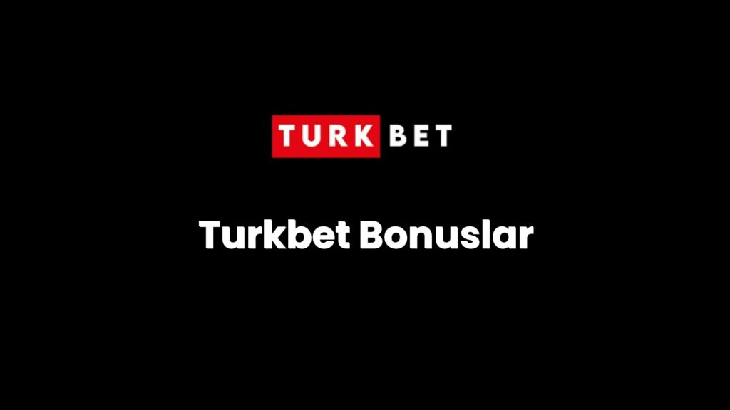 Turkbet Bonuslar