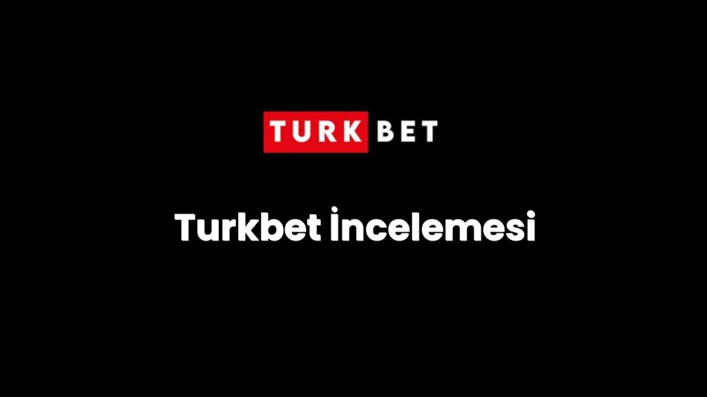 Turkbet İncelemesi