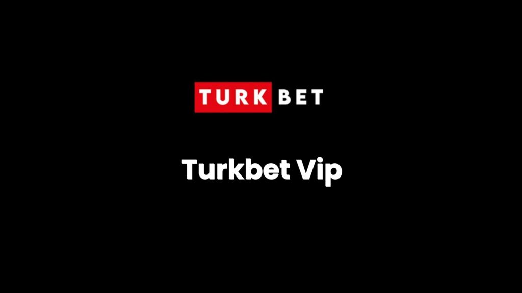 Turkbet Vip
