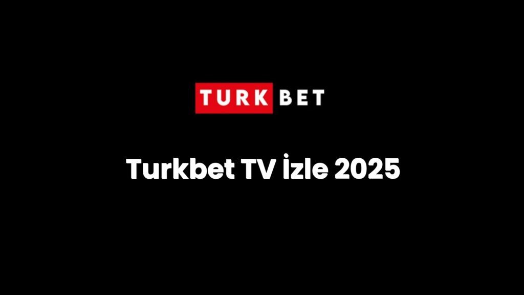 Turkbet TV İzle 2025